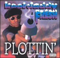 Plottin' von Kool Daddy Fresh