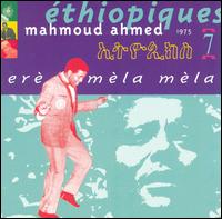 Ethiopiques, Vol. 7: Ere Mela Mela von Mahmoud Ahmed