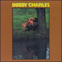 Bobby Charles von Bobby Charles