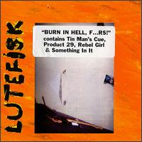 Burn in Hell Fuckers von Lutefisk