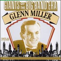 Giants of the Big Band Era: Glenn Miller von Glenn Miller