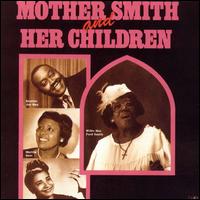 Mother Smith & Her Children von Willie Mae Ford Smith