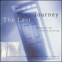 Last Journey: Songs for Time of Grieving von Cathedral Singers