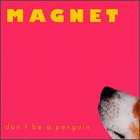 Don't Be a Penguin von Magnet