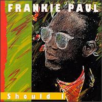 Should I von Frankie Paul