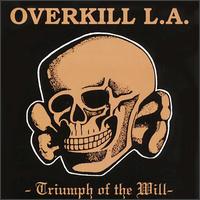 Triumph of the Will von Over Kill L.A.