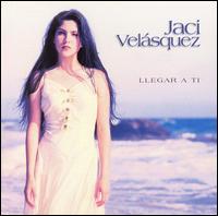 Llegar a Ti von Jaci Velasquez