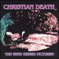 Wind Kissed Pictures von Christian Death