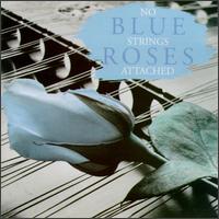 Blue Roses von No Strings Attached