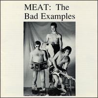 Meat: The Bad Examples von Bad Examples