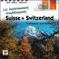 Air Mail Music: Traditional Instruments Of Switzerland von Various Artists