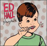 Gloryhole von Ed Hall