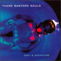 Debt & Departure von Those Bastard Souls