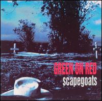 Scapegoats von Green on Red