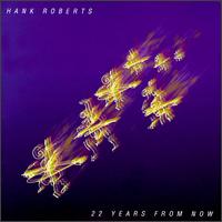 22 Years from Now von Hank Roberts