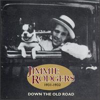 Vol. 6: Down the Old Road 1931-32 von Jimmie Rodgers