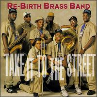 Take It to the Street von Rebirth Brass Band