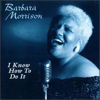 I Know How to Do It von Barbara Morrison