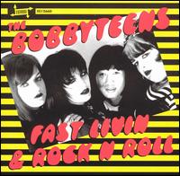 Fast Livin' & Rock N Roll von The Bobbyteens