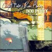 Light Fuse, Run Away von Bob Perry