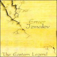 Eastern Legend von Enver Izmailov