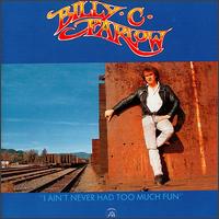 I Ain't Never Had Too Much Fun von Billy C. Farlow