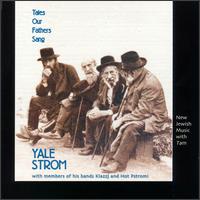 Tales Our Fathers Sang von Yale Strom