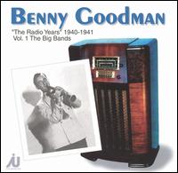 Radio Years 1940-1941, Vol. 1: The Big Bands von Benny Goodman