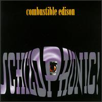 Schizophonic von Combustible Edison