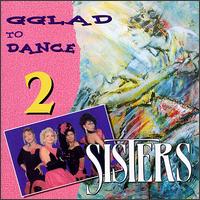 Glad to Dance, Vol. 2: Sisters von The Sisters