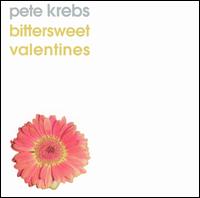 Bittersweet Valentines von Pete Krebs