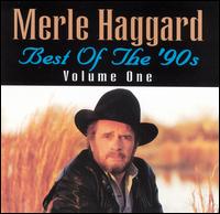 Best of the '90s, Vol. 1 von Merle Haggard