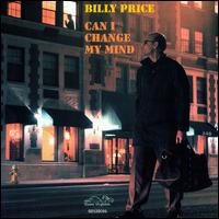 Can I Change My Mind von Billy Price Keystone Rhythm Band