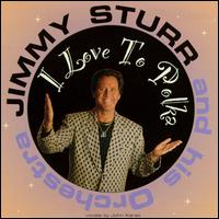 I Love to Polka von Jimmy Sturr