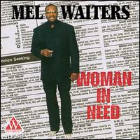 Woman in Need von Mel Waiters