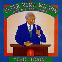 This Train von Elder Roma Wilson