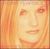Where Your Road Leads von Trisha Yearwood