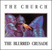 Blurred Crusade von The Church