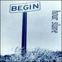 Begin von Hour Slave