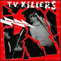 Playin' Bad Music Since 1992 von T.V. Killers