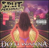 Do U Wanna von Split Personality