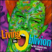 Living in Oblivion: The 80's Greatest Hits, Vol. 4 von Various Artists