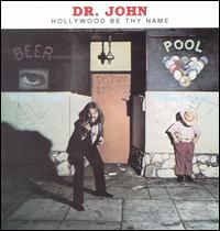 Hollywood Be Thy Name von Dr. John