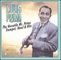 Versatile Mr. Prima: Trumpet, Vocal and Hits von Louis Prima