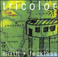 Mirth + Feckless von Tricolor