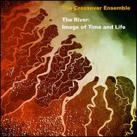 River: Image of Time & Life von Crossover Ensemble