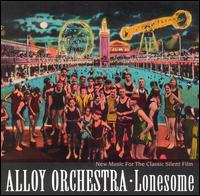 Lonesome: New Music for the Classic Silent Film von Alloy Orchestra