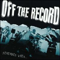 Remember When von Off the Record