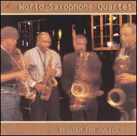 Requiem for Julius von World Saxophone Quartet