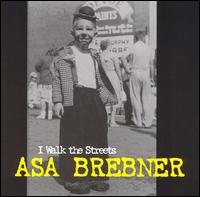 I Walk the Streets von Asa Brebner